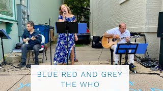 Blue Red and Grey (The Who) | Arturo, Ernie Fortunato, and Laura Wootton