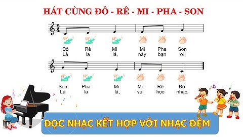 ĐỌC NHẠC: HÁT CÙNG ĐÔ-RÊ-MI-PHA-SON - ĐỌC NHẠC, HÁT LỜI CA KẾT HỢP VỚI NHẠC ĐỆM