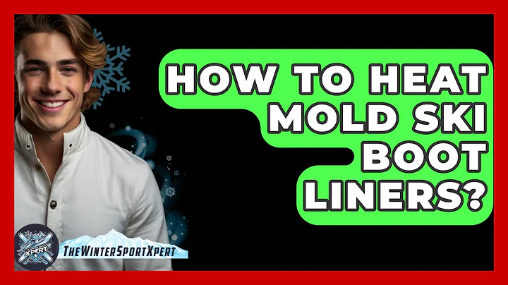 How To Heat Mold Ski Boot Liners? - The Winter Sport Xpert