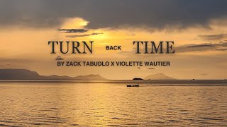 Turn back time by Zack Tabudlo ft Violette Wautire (Lyrics) Kh Sub