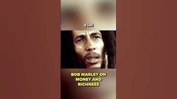 Bob Marley Speaks About Richness and Money
