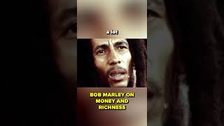 Bob Marley Speaks About Richness and Money Net Worth