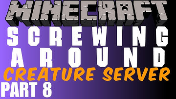Screwing Around in the Creature Server Pt 8 w/ Ze and Danz (Minecraft Multiplayer)