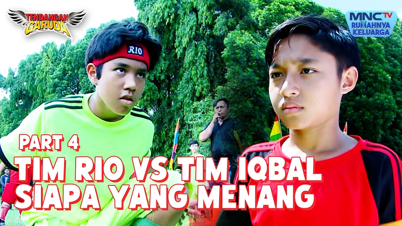 PERTANDINGAN SENGIT! Tim Rio Vs Tim Iqbal | TENDANGAN GARUDA | EPS 7 - Part 4