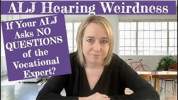 What Does It Mean If Your ALJ Asks NO QUESTIONS of the Vocational Expert?