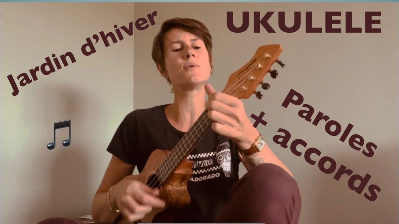 Jardin d’hiver Ukulélé + paroles et accords YouTube