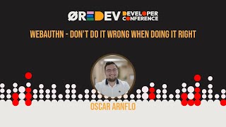 Oscar Arnflo - Webauthn; Don’t do it wrong when doing it right