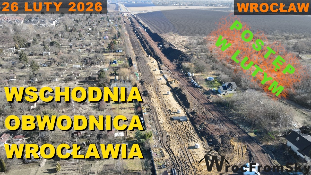 Wschodnia Obwodnica Wrocławia - Postępy - Luty 2026  - Wrocław