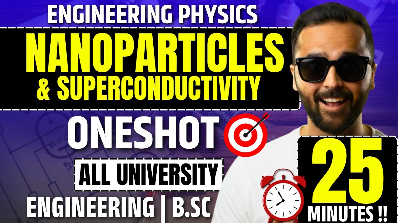 Nanoparticle & Super Conductivity | Oneshot in 25 mins | Engineering Physics | Pradeep Giri Sir