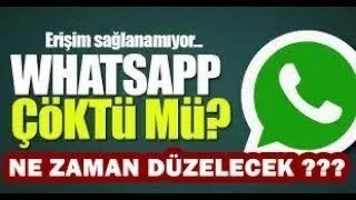 Whatsapp Çöktü Mü ? Whatsapp Neden Açılmıyor? Ne Zaman Düzelecek?