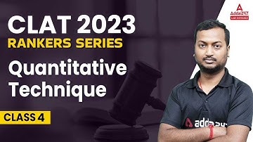 CLAT 2023 | CLAT Quantitative Techniques | Class #4