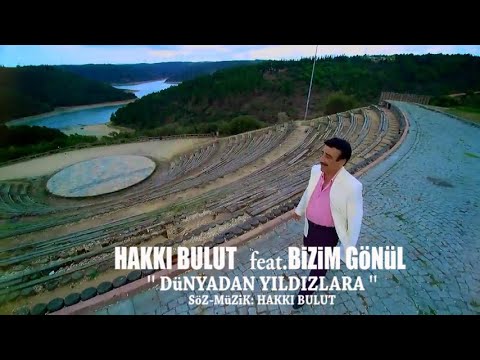 Dünyadan Yıldızlara - Hakkı Bulut & feat.BizimGönül (official video)