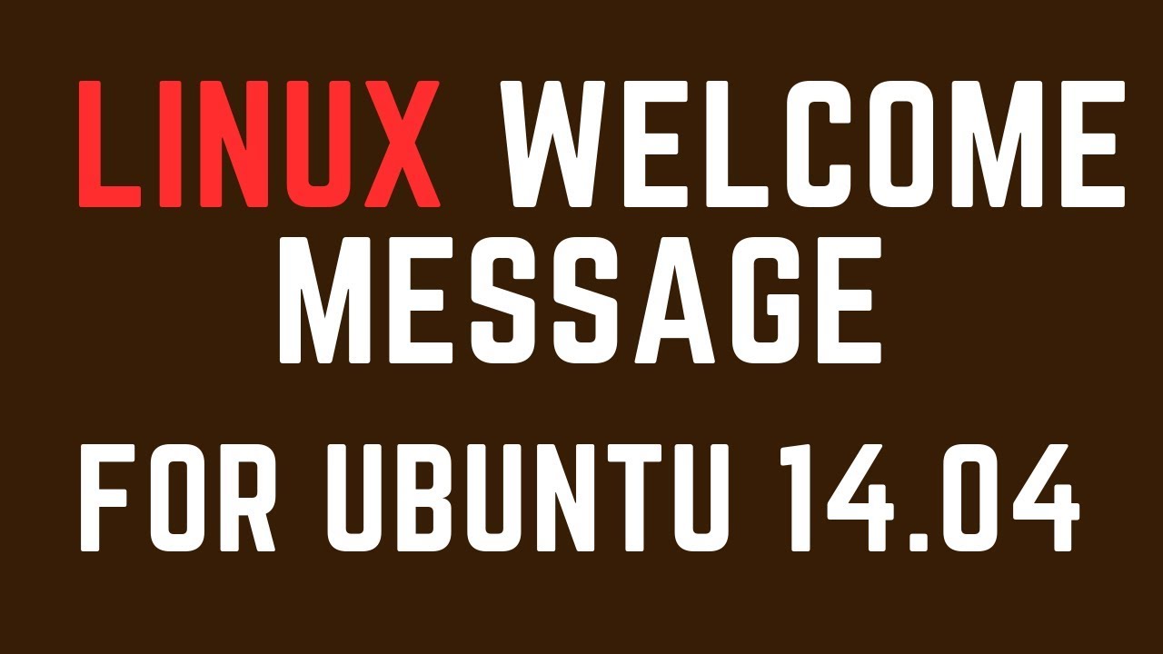Motd Creator For Ubuntu 14 04 Welcome Message For Linux Youtube