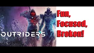 Outriders: The Good And The Ugly