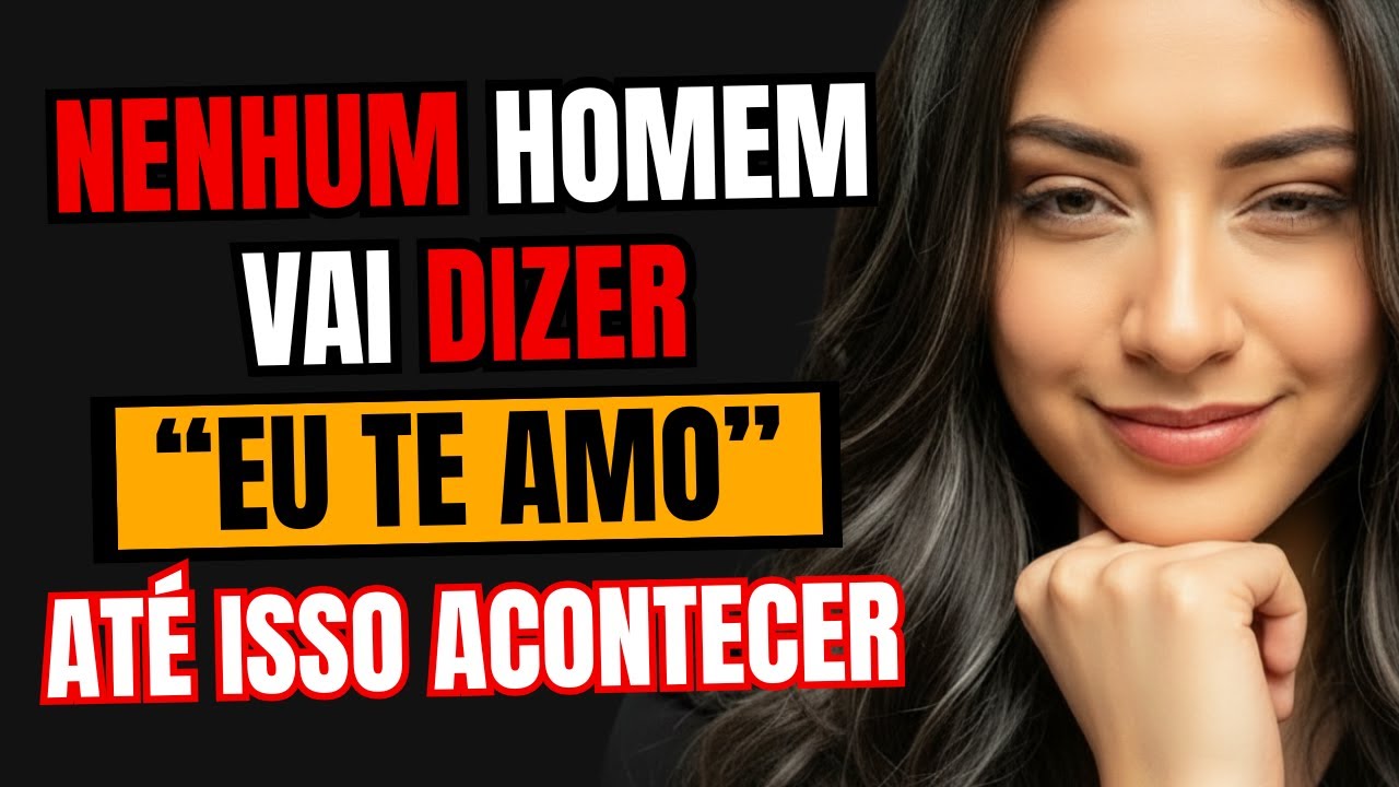 😱 A ÚNICA COISA Que Homens Precisam Antes de Dizer 