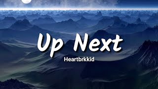 Heartbrkkid - Up Next [Lyric Video]
