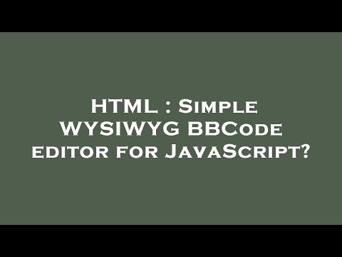 HTML : Simple WYSIWYG BBCode editor for JavaScript?