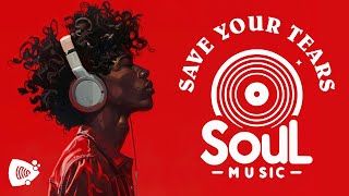 Save Your Tears  -  Soul Music | Sonance Symphony