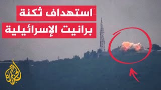 حزب الله: استهداف مقر الفرقة 91 في ثكنة برانيت الإسرائيلية عند الحدود اللبنانية