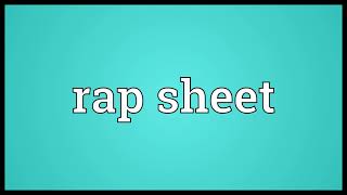 Rap sheet Meaning