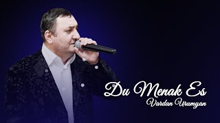 Vardan Urumyan - Du Menak Es | Official Video