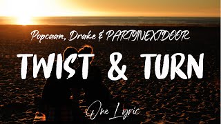 Popcaan - TWIST & TURN (Lyrics) ft. Drake & PARTYNEXTDOOR | One Lyric