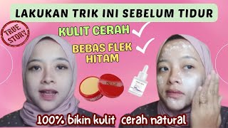 CARA PAKAI KRIM KELLY SEBELUM TIDUR SUPAYA KULIT CEPAT PUTIH & GLOWING NATURAL