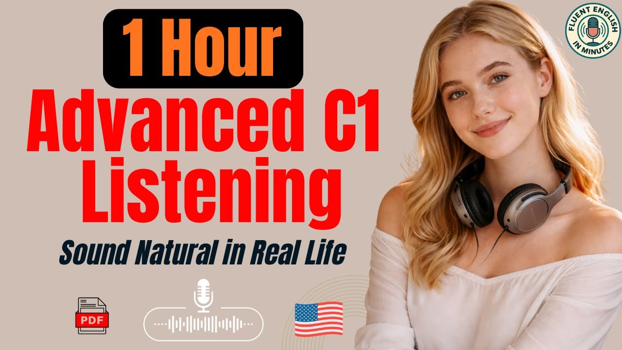 C1 English Listening Masterclass | 1 Hour to Sound Fluent & Confident ...