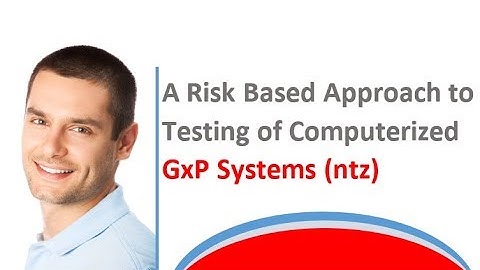 A Risk Based Approach to Testing of Computerized GxP Systems (ntz)