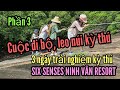 0147 - (P3) Cuộc leo núi, đi bộ kỳ thú - SIX SENSES NINH VÂN RESORT Nhatrang