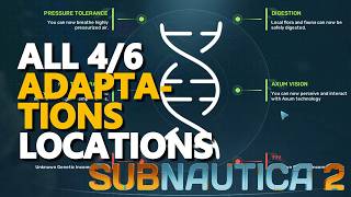 All 4/6 Adaptations Locations Subnautica 2