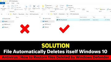 Fix File Automatically Deletes itself Windows 10