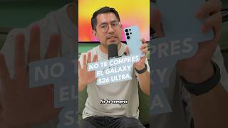 NO COMPRES el Galaxy S26 Ultra sin ver este video