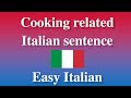 Cooking related italian sentence | Easy italian