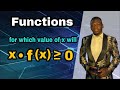 For which values of x will x times f at x be greater than zero functions grade 12 11 and 10