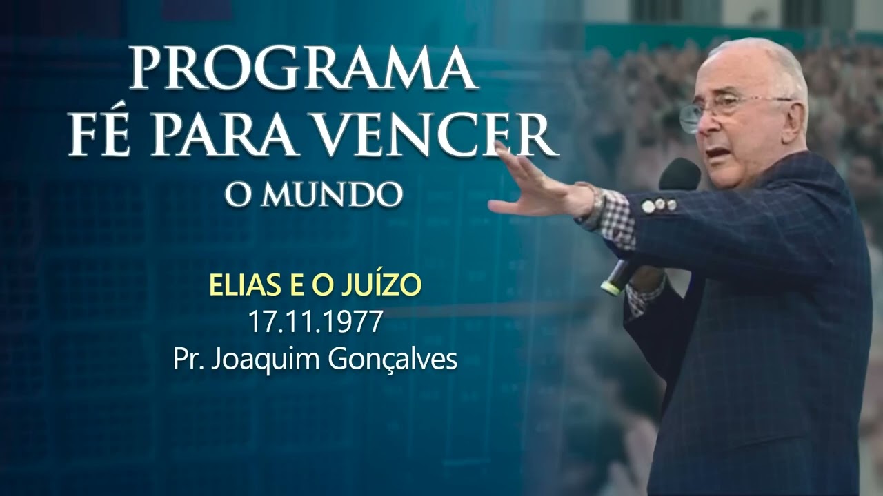 17.11.1977 - ELIAS E O JUÍZO - Pr. Joaquim Gonçalves