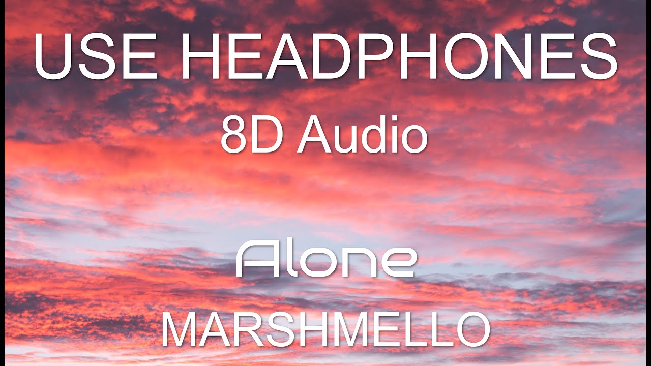 Marshmello Alone (8D AUDIO) YouTube