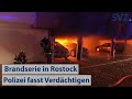 Mehrere Brände in Rostock gelegt - Verdächtiger gefasst