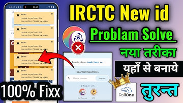 IRCTC New Account Kaise Banaye | Unable to perform this transaction. Please try again Error Fixx