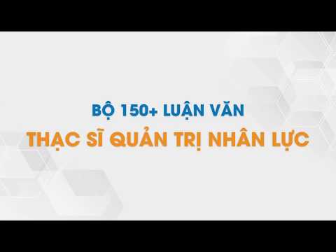 Bộ 150+ Luận Văn Thạc Sĩ Quản Trị Nhân Lực | Tailieu.vn