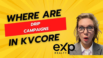 WHERE ARE MY DRIP CAMPAIGNS IN KVCORE?