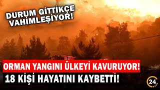 Orman Yangını Felaketi Yaşatıyor 18 Kişi Hayatını Kaybetti Durum Gittikçe Vahimleşiyor