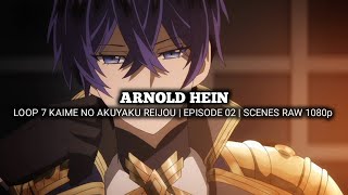 Arnold Hein Scenes Loop 7 Kaime No Akuyaku Reijou Episode 02 Scenes Raw 1080P