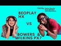 BEOPLAY HX vs BOWERS & WILKINS PX7 | The ULTIMATE Comparison