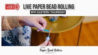 Live Paper Bead Rolling - Join Me!