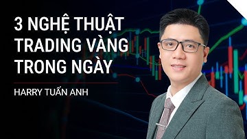 XM - Ba nghệ thuật trading vàng trong ngày