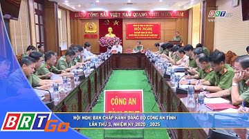 Hội nghị Ban chấp hành Đảng bộ Công an tỉnh BR-VT lần 3, nhiệm kỳ 2020 - 2025 | BRTgo