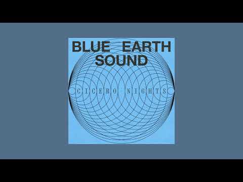Blue Earth Sound - Cicero Nights (Full Album)