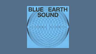 Blue Earth Sound - Cicero Nights (Full Album)