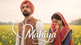 Diljit Dosanjh | Mahiya | Latest Punjabi Song 2026 | | Music Tiffin